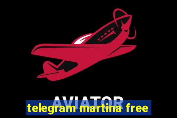 telegram martina free